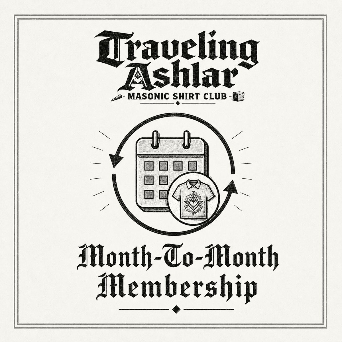 Traveling Ashlar Month-To-Month Membership